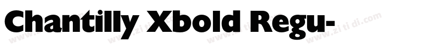 Chantilly Xbold Regu字体转换